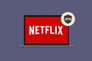 Why a VPN will improve your Netflix streaming experience