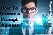 How To Become A Prompt Engineer, Skills, Resources to learn