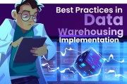 Best Practices in Data Warehousing Implementation