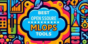 Best End-to-End Open Source MLOps: Platforms, Frameworks and Tools