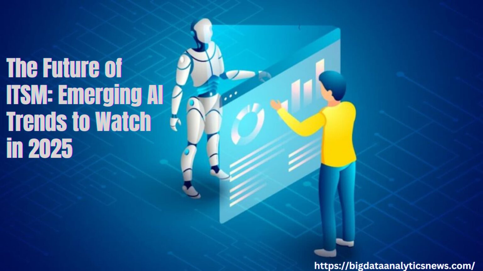 The Future of ITSM: Emerging AI Trends to Watch in 2026 - Big Data ...